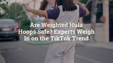Are Weighted Hula Hoops Safe Experts Weigh In On The Tiktok Trend