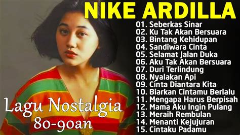 Nike Ardila Full Album The Best Lagu Lawas Nostalgia Pop An