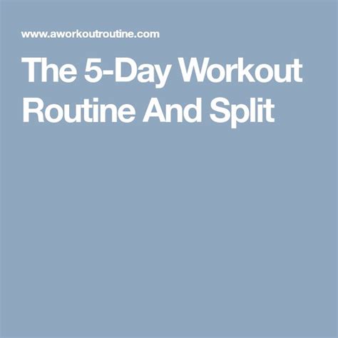 The 5 Day Workout Routine And Split 5 Day Workout Routine Workout