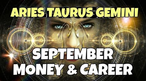Aries Taurus Gemini Money And Career September 2022 Clear And Straight