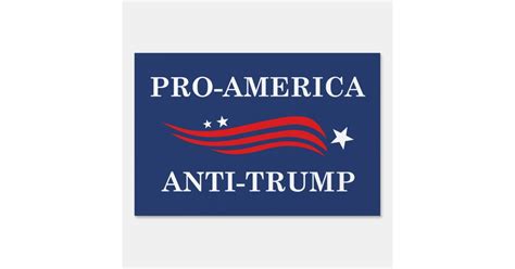 Pro America Anti Trump Sign