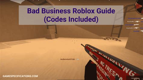 Bad Business Roblox Complete Guide [with 19 Codes] Game Specifications