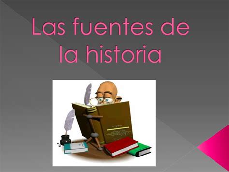 Ppt Las Fuentes De La Historia Powerpoint Presentation Free Download