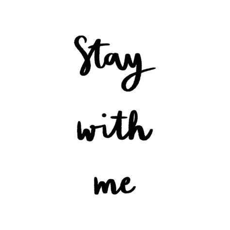 ᐈ Stay With Me Quotes Stock Images Royalty Free Stay With Me Vectors