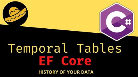 Temporal Tables System Version Tables Ef Core Sql Server Youtube Hot