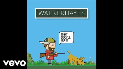 Walker Hayes That Dogll Hunt Youtube Music