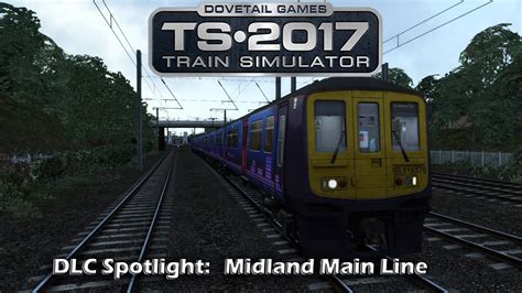 Train Simulator 2017 Dlc Spotlight Midland Main Line Youtube