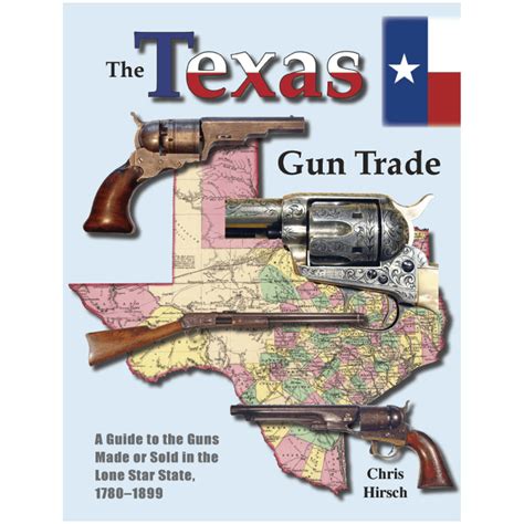 the texas gun trade by chris hirsch mowbray publishing