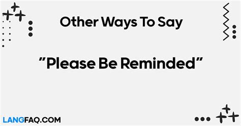 12 Other Ways To Say Please Be Reminded