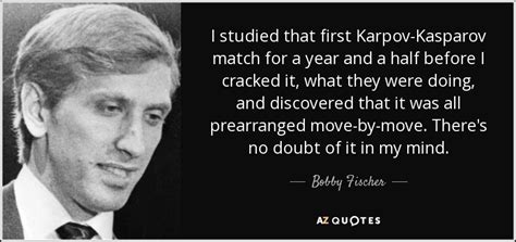 Garry kasparov and anatoly karpov renew their chess rivalry in valencia, spain, 25 years after their epic battle for the world chess championship. Bobby Fischer quote: I studied that first Karpov-Kasparov ...