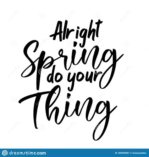 Alright Spring Do Your Thing Best Awesome Spring Quote Stock Vector