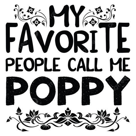 My Favorite People Call Me Poppy Tshirt Fathers Fathersday Dad Png