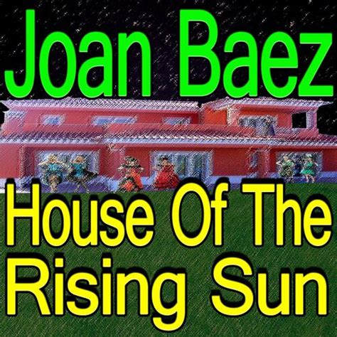 Joan Baez House Of The Rising Sun Lyrics And Songs Deezer