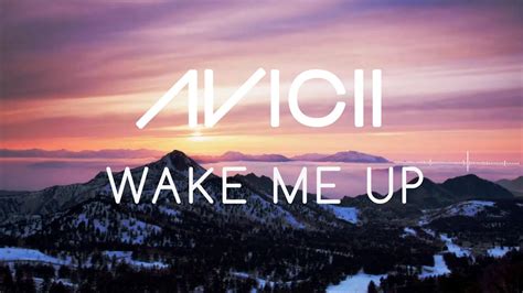 Avicii Wake Me Up Lyric Video Youtube