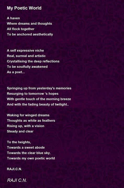 My Poetic World by RAJI C.N. - My Poetic World Poem