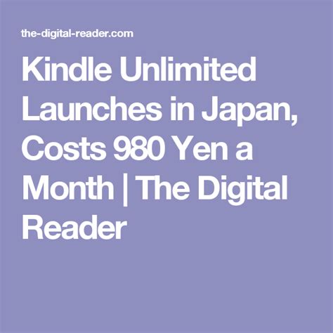 Kindle Unlimited Launches In Japan Costs 980 Yen A Month The Digital