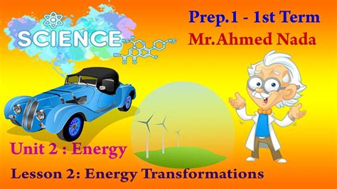 Science Prep 1 Energy Transformation Unit Two Lesson Two Youtube