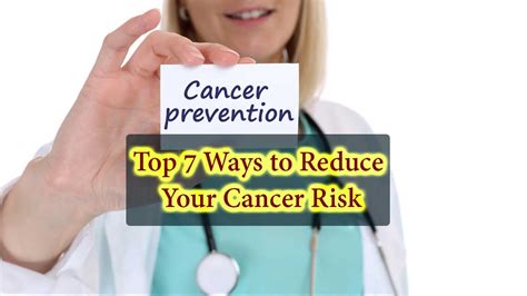 Top 7 Ways To Reduce Your Cancer Risk Cancer Prevention Protect Your