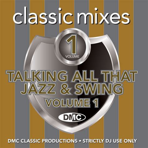 Dmc Classic Mixes Talking All That Jazz And Swing Vol 1 4djs