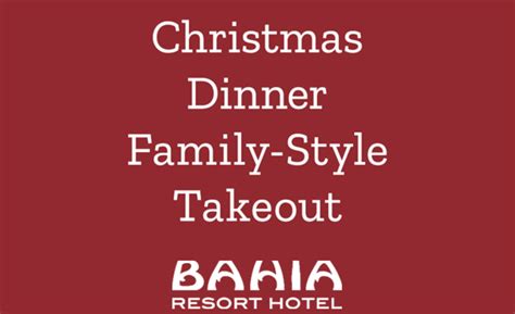 This comedy drama focuses on the trials and tribulations that a family goes through, always reconnecting over sunday, possibly christmas, dinner. Christmas Dinner Family-Style Takeout - Tickets - Bahia Resort Hotel, San Diego, CA - December 3 ...