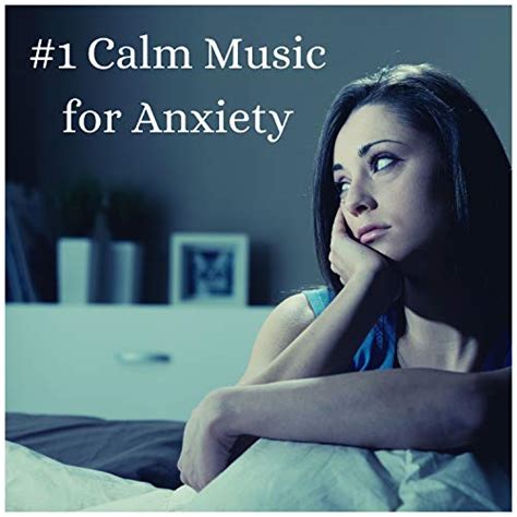 1 Calm Music For Anxiety Calms Anxiety Stress Relief By Calming Anxiety On Amazon Music