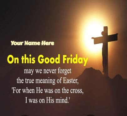 The festival of good friday is not a blingy festival like christmas and thanksgiving day. Good friday 2021 - Good Friday Wishes and Images With Name