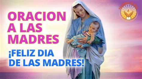 Oracion A Las Madres Feliz Dia De Las Madres Youtube