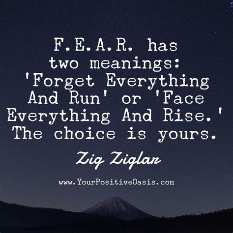 Fear Has Two Meanings Forget Everything And Run Or Face Everything