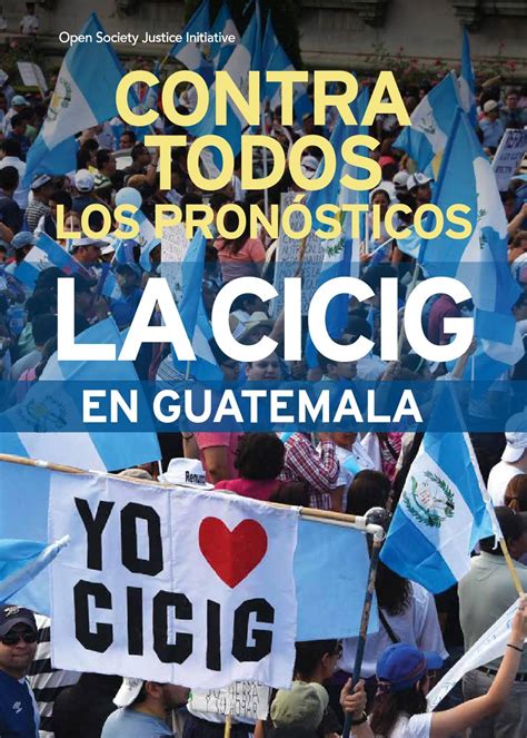contra todos los pronósticos la cicig en guatemala by cicig comisión internacional contra la