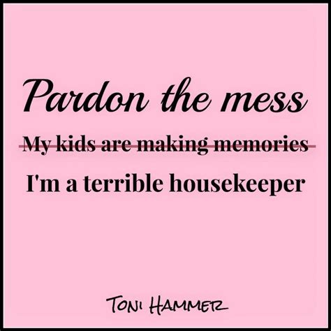 Truth Be Told Lol Homemaker Quotes Mom Truth Clean Humor Comic