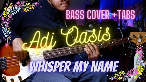 Adi Oasis Whisper My Name Bass Cover Tabs Ybramusic Youtube