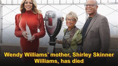 Wendy Williams Mother Shirley Skinner Williams Has Died Youtube
