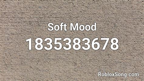 Soft Mood Roblox Id Roblox Music Codes
