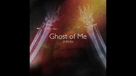 Emrhn Ghost Of Me Youtube