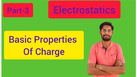 BASIC PROPERTIES OF CHARGE ELECTROSTATS PART YouTube