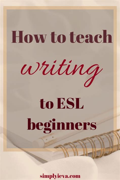 How To Teach The Basics Of Writing To Esl Students Esl Writing