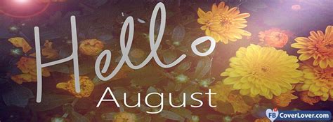 Fbcoverlover Hello August Flowers Facebook Cover Free Download