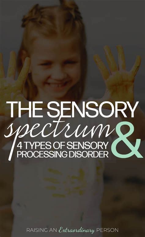The Sensory Spectrum And 4 Different Types Of Sensory Processing