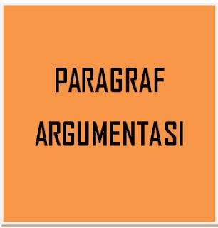 Pengertian dan Contoh Paragraf Argumentasi