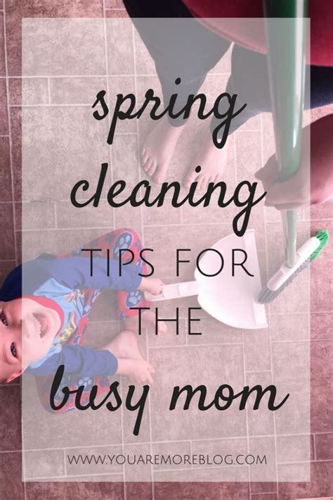 Spring Cleaning Tips For The Busy Mom Busy Mom Spring Cleaning Hacks Spring Cleaning