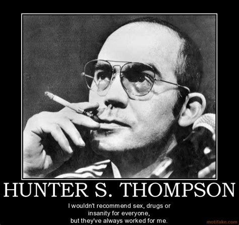 HUNTER S THOMPSON Hunter S Thompson Quotes Hunter S Thompson Hunter Thompson
