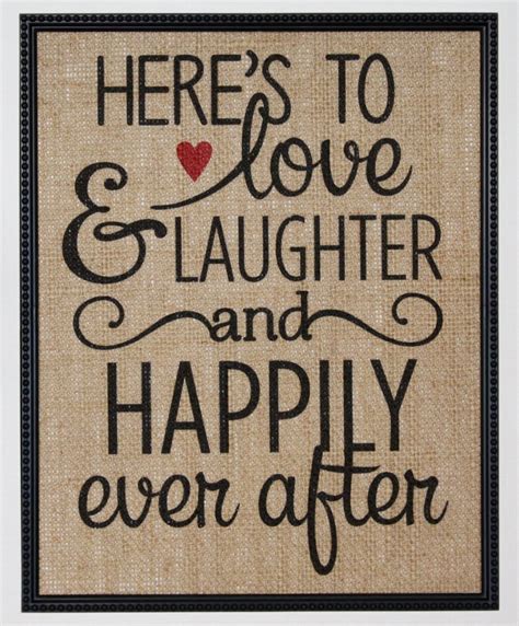 Here S To Love Laughter And Happily Ever After On Burlap Etsy