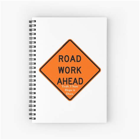 Road Work Ahead Vine Spiral Notebook By Susquash Redbubble