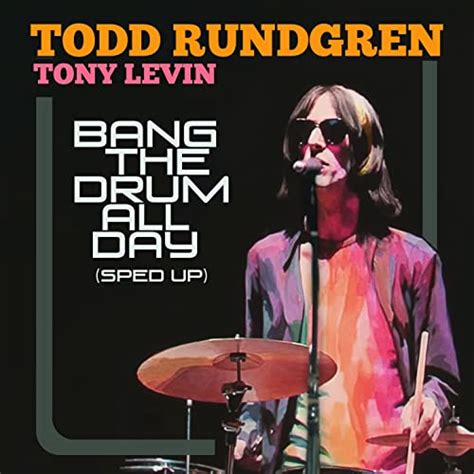 Bang The Drum All Day Re Recorded Sped Up By Todd Rundgren And Tony Levin On Amazon Music