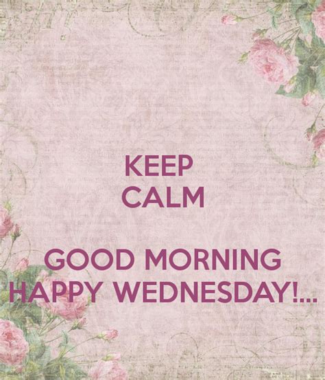 Keep Calm Good Morning Happy Wednesday
