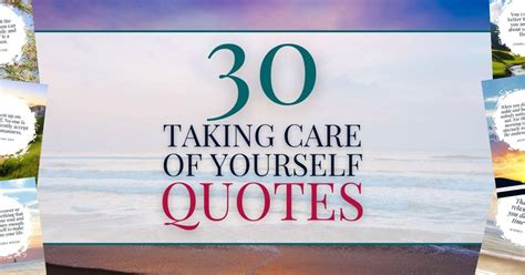 30 Taking Care Of Yourself Quotes For Implementing Better Self Care