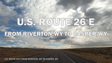 Us Route 26 E From Rivertonwy To Casperwy Scenic Driving 4k Youtube