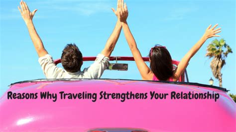 Why Traveling Together Strengthens Your Relationship