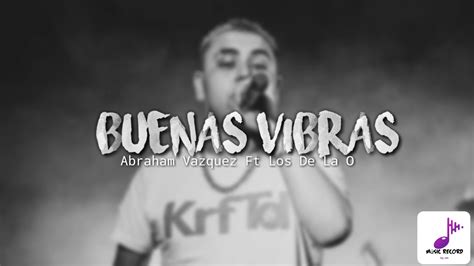Abraham Vazquez Ft Los De La O Buenas Vibras Youtube
