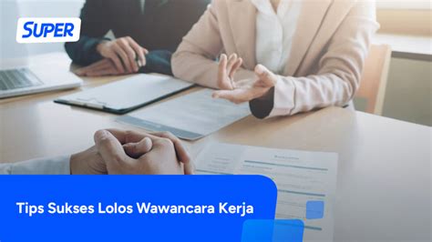 Tips Sukses Agar Lolos Wawancara Kerja